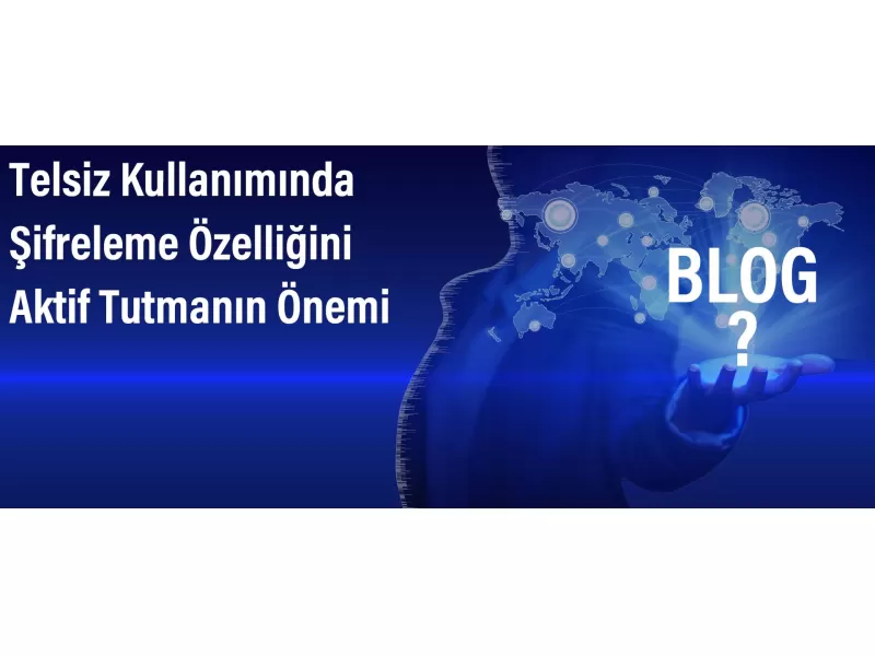 Telsiz Kullanımında Şifreleme Özelliğini Aktif Tutmanın Önemi