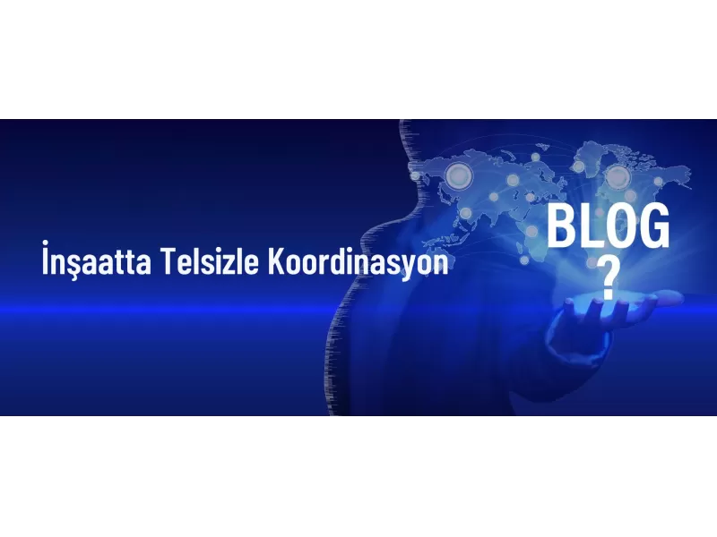 İnşaatta Telsizle Koordinasyon
